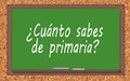 ¿Cuánto sabes de Primaria? - Imagen 1