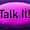 Talk It!